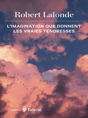 cover image of L' imagination que donnent les vraies tendresses
